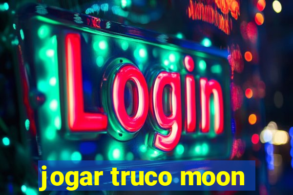 jogar truco moon